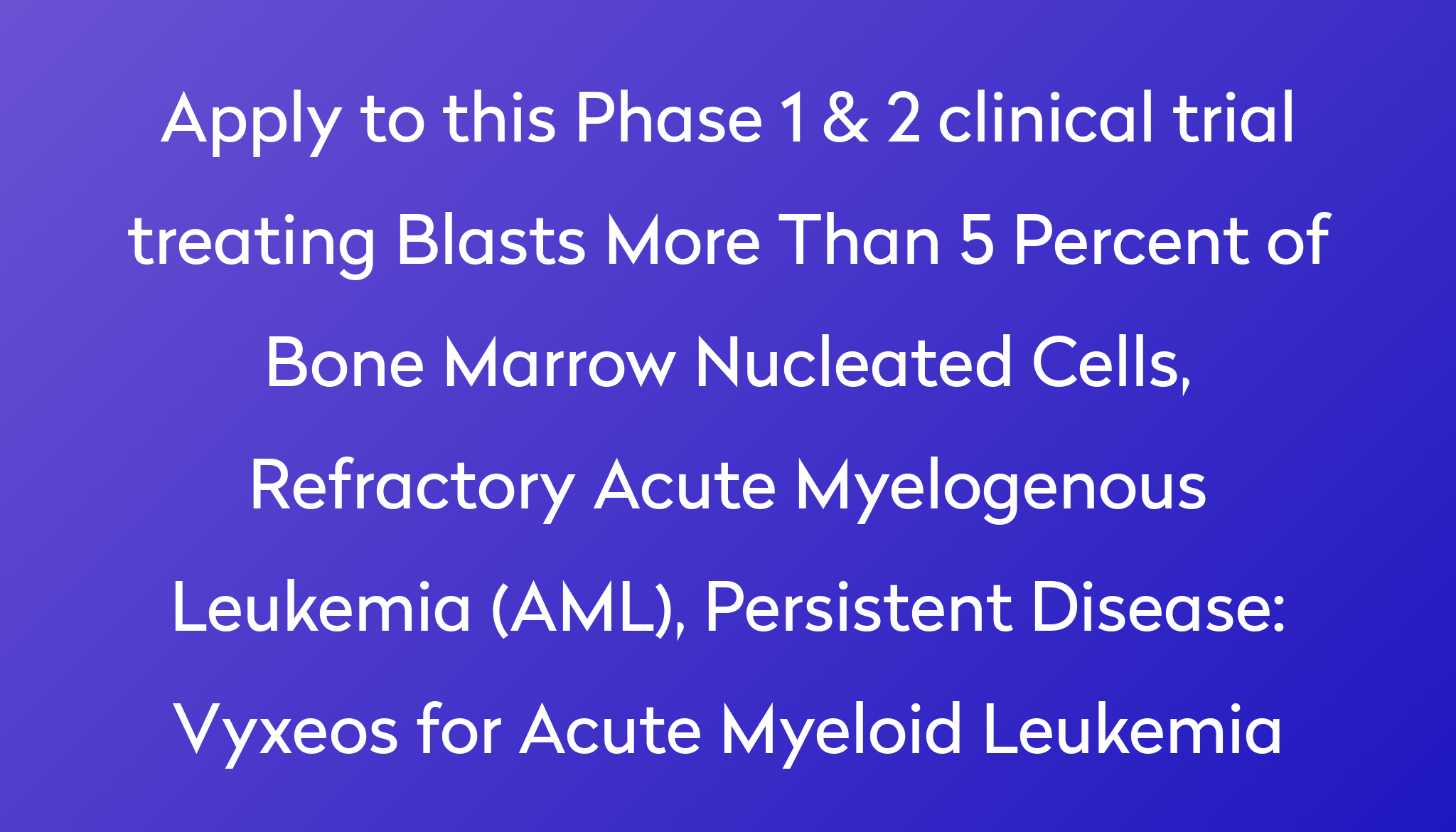 Vyxeos for Acute Myeloid Leukemia Clinical Trial 2024 Power